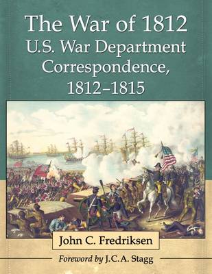 Book cover for The War of 1812 U.S. War Department Correspondence, 1812-1815
