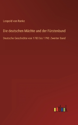Book cover for Die deutschen Mächte und der Fürstenbund