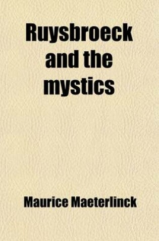 Cover of Ruysbroeck and the Mystics; With Selections from Ruysbroeck