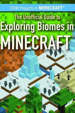 Cover of The Unofficial Guide to Exploring Biomes in Minecraft(r)