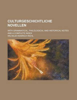 Book cover for Culturgeschichtliche Novellen; With Grammatical, Philological and Historical Notes and a Complete Index