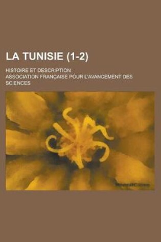 Cover of La Tunisie; Histoire Et Description (1-2 )