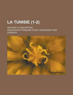 Book cover for La Tunisie; Histoire Et Description (1-2 )