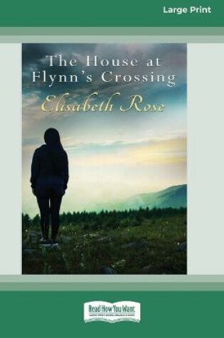 Cover of The House at Flynn's Crossing (16pt Large Print Edition)