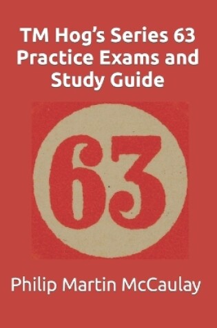 Cover of TM Hog's Series 63 Practice Exams and Study Guide