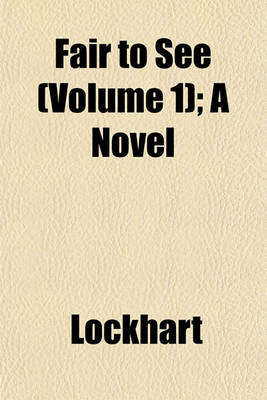 Book cover for Fair to See (Volume 1); A Novel