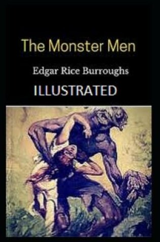 Cover of The Monster Men Illustrated