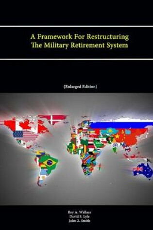 Cover of A Framework For Restructuring The Military Retirement System