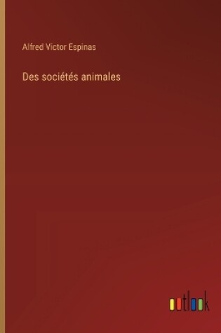 Cover of Des soci�t�s animales