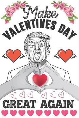 Book cover for Make Valentines Day Great Again