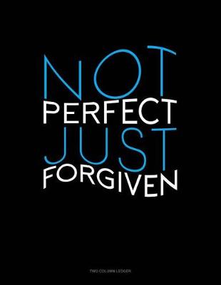 Book cover for Not Perfect Just Forgiven