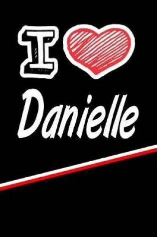 Cover of I Love Danielle