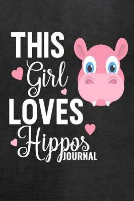 Book cover for This Girl Loves Hippos Journal