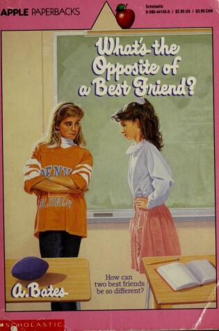 Cover of What's the Opposite of a Best Friend?