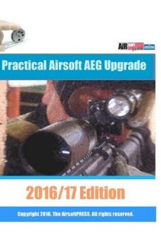 Cover of Practical Airsoft AEG Upgrade 2016/17 Edition
