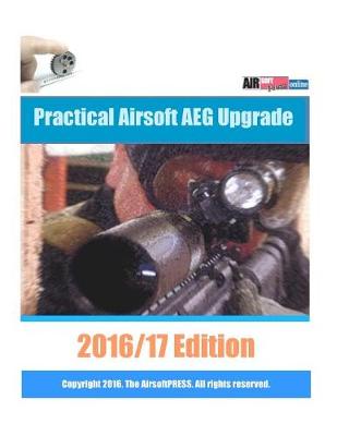 Book cover for Practical Airsoft AEG Upgrade 2016/17 Edition