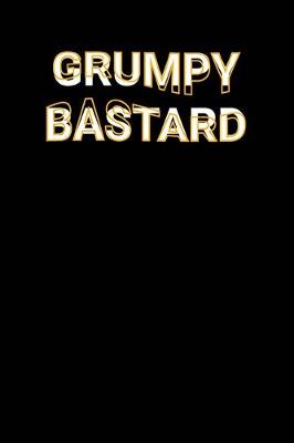 Book cover for Grumpy Bastard