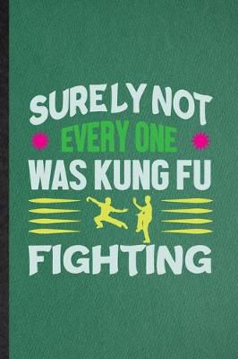 Book cover for Surely Not Everyone Was Kung Fu Fighting