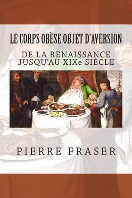 Book cover for Le Corps Obese Objet D'Aversion - Tome 1