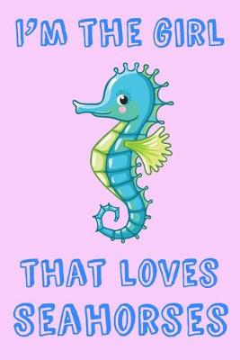 Book cover for I'm The Girl That Loves Seahorses