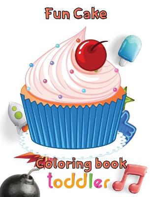 Book cover for Fun cake coloring book toddler