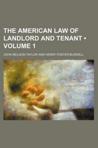 Cover of The American Law of Landlord and Tenant (Volume 1)