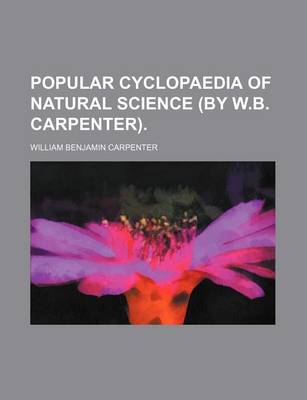 Book cover for Popular Cyclopaedia of Natural Science (by W.B. Carpenter).