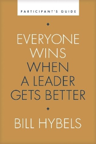 Cover of Everyone Wins When a Leader Gets Better Participant's Guide