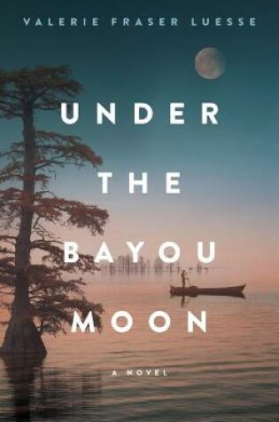 Cover of Under the Bayou Moon – A Novel