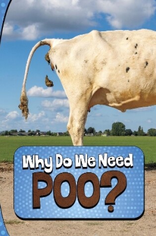 Cover of Why Do We Need Poo?