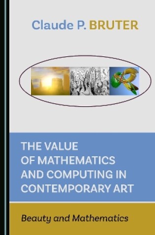 Cover of The Value of Mathematics and Computing in Contemporary Art