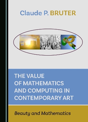 Book cover for The Value of Mathematics and Computing in Contemporary Art