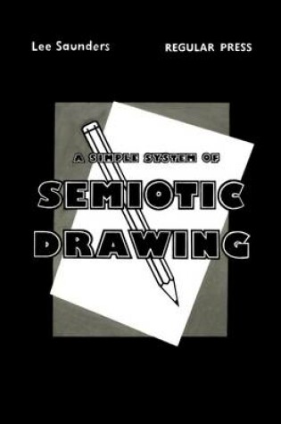 Cover of A Simple System of Semiotic Drawing