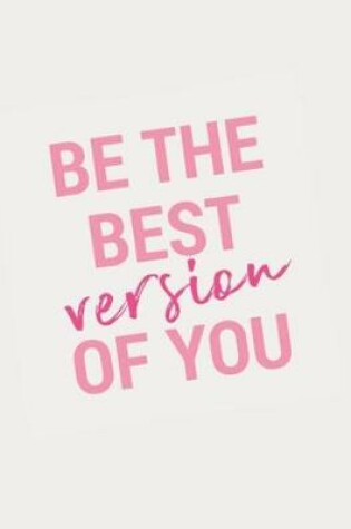 Cover of Be The Best Version of You