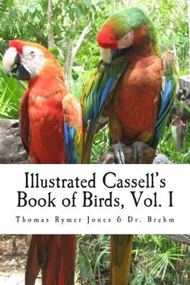 Book cover for Illustrated Cassell's Book of Birds, Vol. I