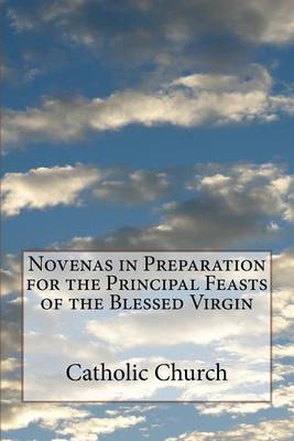 Book cover for Novenas in Preparation for the Principal Feasts of the Blessed Virgin
