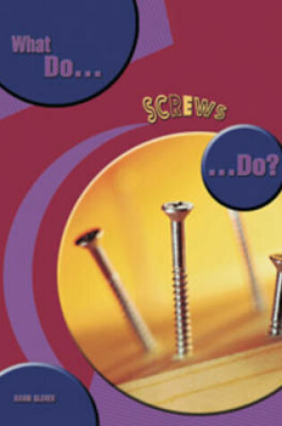 Cover of What do Screws do?