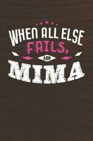 Cover of When All Else Fails Ask Mima