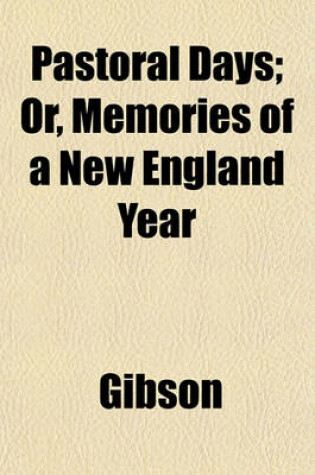 Cover of Pastoral Days; Or, Memories of a New England Year