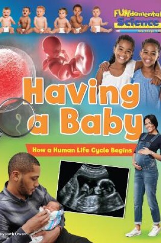 Cover of Having a Baby: How a Human Life Cycle Begins