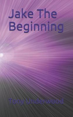 Book cover for Jake The Beginning