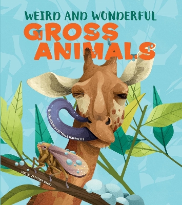 Book cover for Weird and Wonderful Gross Animals