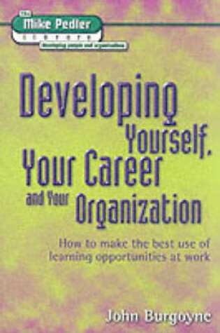 Cover of Developing Yourself, Your Career and Your Organization