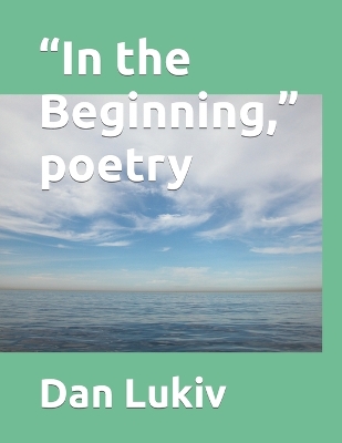 Book cover for "In the Beginning," poetry