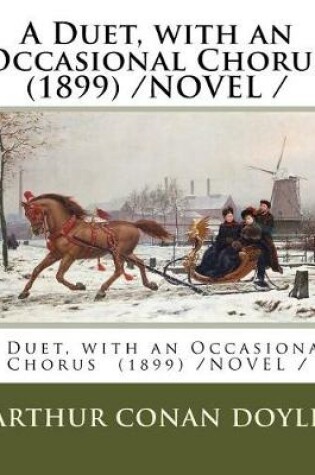 Cover of A Duet, with an Occasional Chorus (1899) /NOVEL /