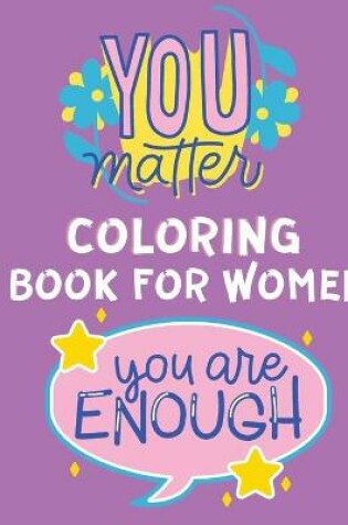 Cover of You Matter Coloring Book for Girls