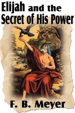 Cover of Elijah and the Secret of His Power