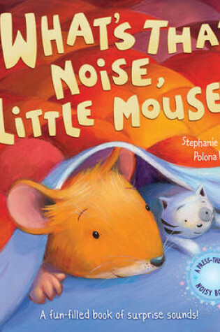 Cover of What's That Noise, Little Mouse?