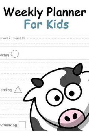 Cover of Weekly Planner For Kids -Cow Cover