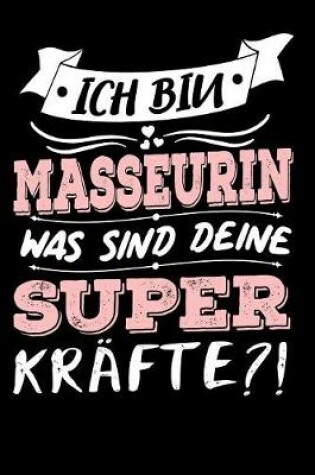 Cover of Ich Bin Masseurin Was Sind Deine Superkräfte?!